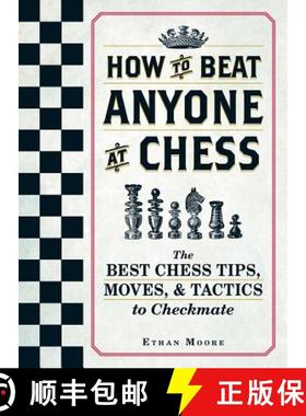 【3-4周达】How To Beat Anyone At Chess : The Best Chess Tips, Moves, and Tactics to Checkmate [9781440592140]