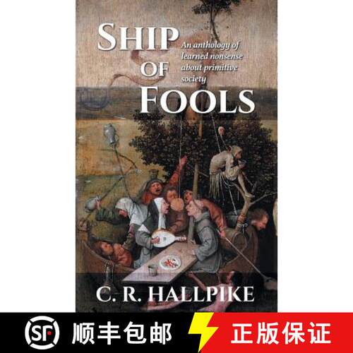 【3-4周达】Ship of Fools: An Anthology of Learned Nonsense About Primitive Society [9789527065556]