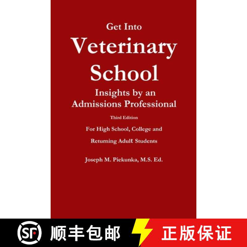 【3-4周达】Get Into Veterinary School - Third Edition - Insights by an Admissions Professional,  For ... [9781329254954]