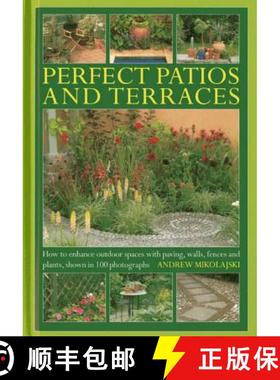 【3-4周达】Perfect Patios and Terraces: How to Enhance Outdoor Spaces with Paving, Walls, Fences and ... [9780754827658]