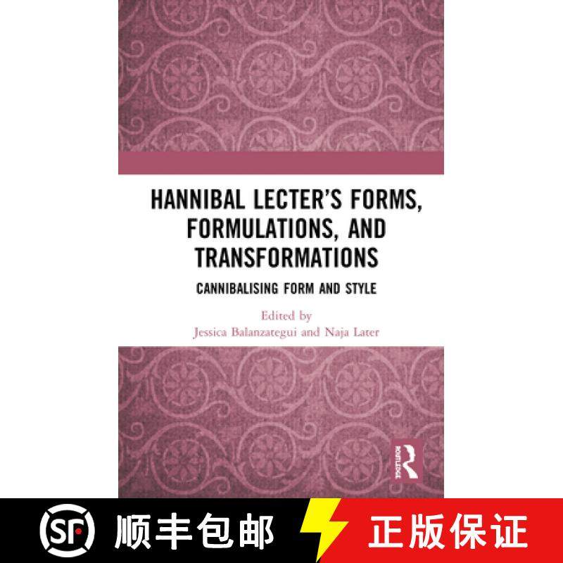 【3-4周达】Hannibal Lecter's Forms, Formulations, and Transformations: Cannibalising Form and Style [9780367620585]