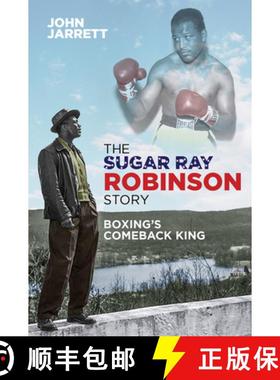 【3-4周达】The Sugar Ray Robinson Story: Boxing's Comeback King [9781785315350]