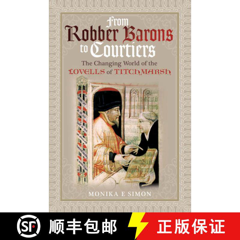 【3-4周达】From Robber Barons to Courtiers: The Changing World of the Lovells of Titchmarsh [9781526751072]