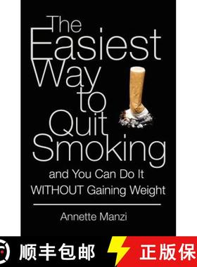 预订 The Easiest Way to Quit Smoking And You Can do it Without Gaining Weight [9781439235805]