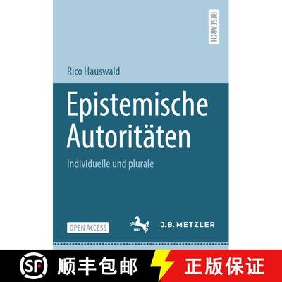 【3-4周达】Epistemische Autoritäten : Individuelle und plurale [9783662687499]