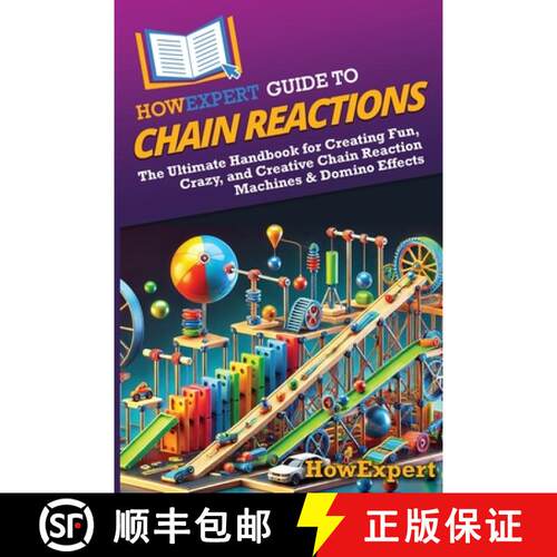 【3-4周达】HowExpert Guide to Chain Reactions: The Ultimate Handbook for Creating Fun, Crazy, and Cre... [9798895731604]