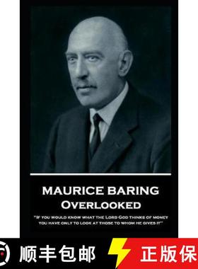 预订 Maurice Baring - Overlooked: 'If you would know what the Lord God thinks of money, you have only... [9781787804500]