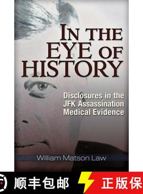 预订 In the Eye of History: Disclosures in the JFK Assassination Medical Evidence [9781634240468]