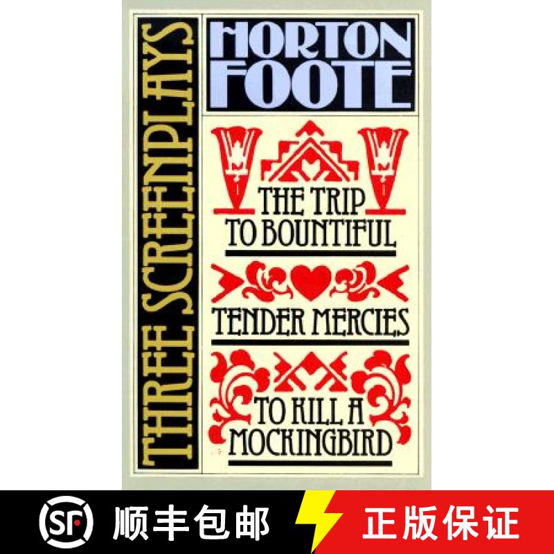 【3-4周达】Three Screenplays: To Kill a Mockingbird, Tender Mercies and the Trip to Bountiful [9780802131256]