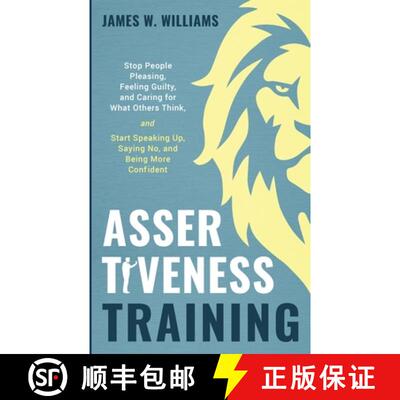 【3-4周达】Assertiveness Training: Stop People Pleasing, Feeling Guilty, and Caring for What Others T... [9781953036315]
