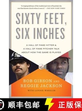 【3-4周达】Sixty Feet, Six Inches: A Hall of Fame Pitcher & a Hall of Fame Hitter Talk About How the ... [9780767931106]