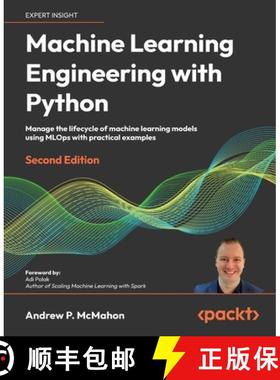 预订 Machine Learning Engineering with Python - Second Edition: Manage the lifecycle of machine learn... [9781837631964]