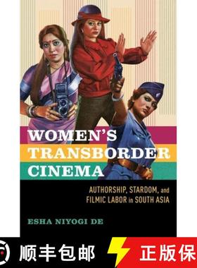 【3-4周达】Women's Transborder Cinema: Authorship, Stardom, and Filmic Labor in South Asia [9780252046209]