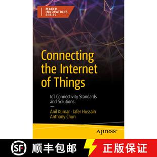 【3-4周达】Connecting the Internet of Things : IoT Connectivity Standards and Solutions (First Editio... [9781484288962]