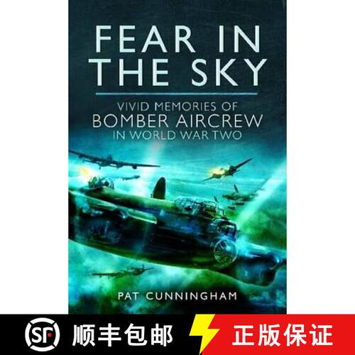 【3-4周达】精装 The Fear in the Sky: Vivid Memories of Bomber Aircrew in World War Two [9781848846487]