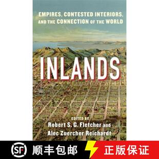 【3-4周达】Inlands: Empires, Contested Interiors, and the Connection of the World [9780231211567]