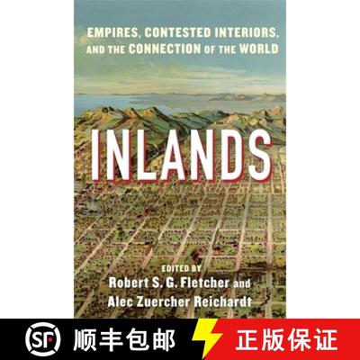 【3-4周达】Inlands: Empires, Contested Interiors, and the Connection of the World [9780231211567]
