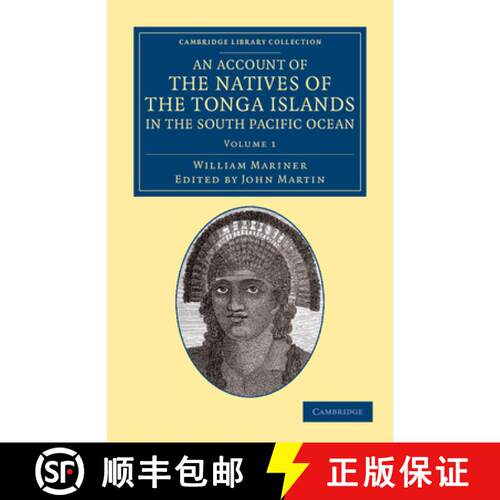 预订 An Account of the Natives of the Tonga Islands, in the South Pacific Ocean: With an Original Gra... [9781108057547]