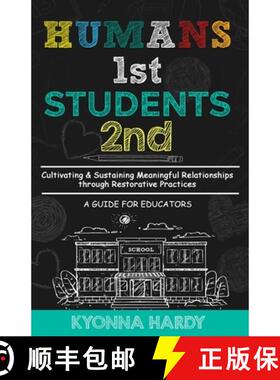 【3-4周达】Humans 1st, Students 2nd : Cultivating & Sustaining Meaningful Relationships through Resto... [9798218378561]