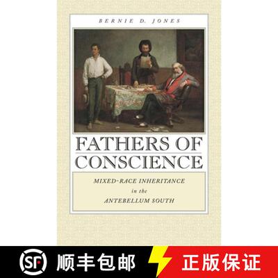 【3-4周达】精装 Fathers of Conscience – Mixed–Race Inheritance in the Antebellum South [9780820329802]