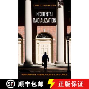 【3-4周达】Incidental Racialization – Performative Assimilation in Law School [9781439913857]