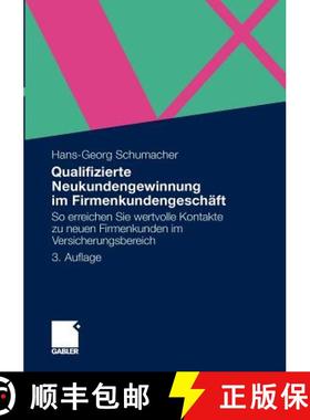【3-4周达】Qualifizierte Neukundengewinnung im Firmenkundengeschäft : So erreichen Sie wertvolle Kon... [9783834929723]
