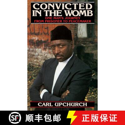 【3-4周达】Convicted in the Womb: One Man's Journey from Prisoner to Peacemaker [9780553375206]