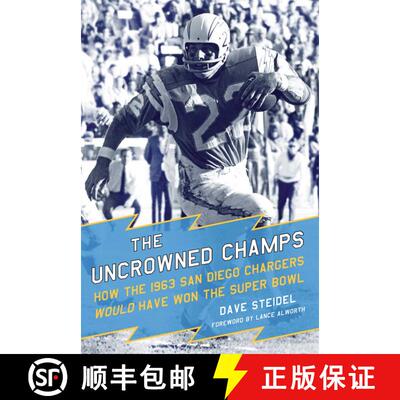 【3-4周达】The Uncrowned Champs: How the 1963 San Diego Chargers Would Have Won the Super Bowl [9781613219690]