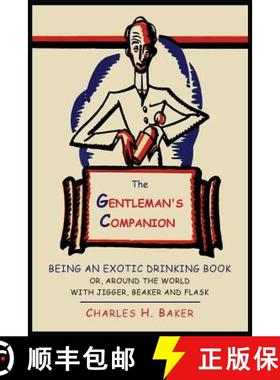 【3-4周达】The Gentleman's Companion: Being an Exotic Drinking Book Or, Around the World with Jigger,... [9781614273967]