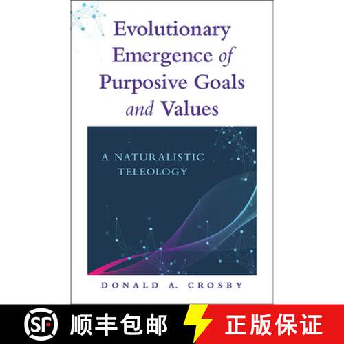 【3-4周达】精装 Evolutionary Emergence of Purposive Goals and Values : A Naturalistic Teleology [9781438493978]