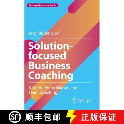 【3-4周达】Solution-focused Business Coaching : A Guide for Individual and Team Coaching [9783031076992]