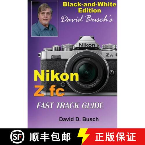 【3-4周达】David Busch's Nikon Z fc FAST TRACK GUIDE Black & White Edition [9781946488084]