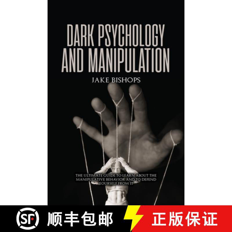 【3-4周达】Dark Psychology and Manipulation: The Ultimate Guide to Learn about the Manipulative Behav... [9781801919494]