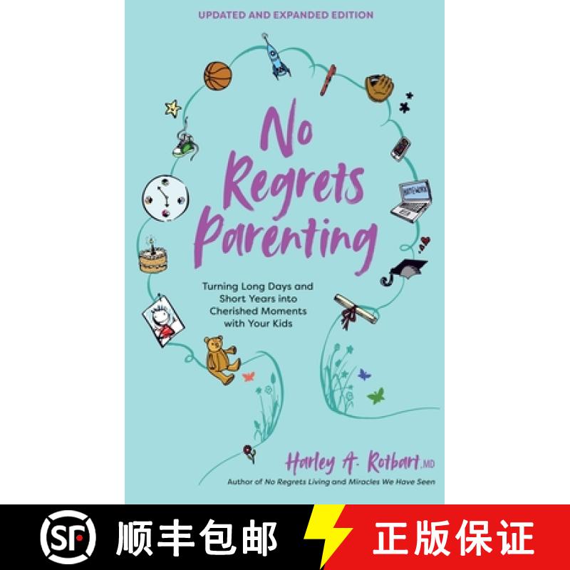 【3-4周达】No Regrets Parenting, Updated and Expanded Edition: Turning Long Days and Short Years Into... [9781524870577]