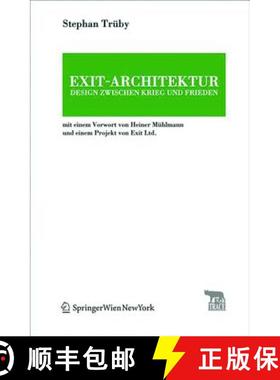 预订 Exit-Architektur. Design zwischen Krieg und Frieden : Mit einem Vorwort von Heiner Mühlmann und... [9783990431528]