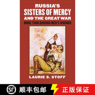 【3-4周达】精装 Russia's Sisters of Mercy and the Great War: More Than Binding Men's Wounds [9780700621255]