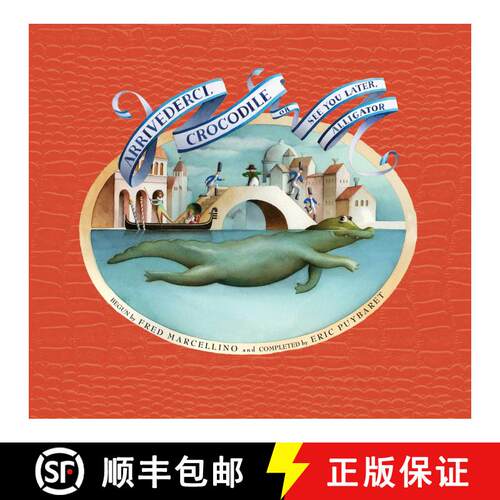 【3-4周达】精装 Arrivederci, Crocodile: or See You Later, Alligator [9781534404014]