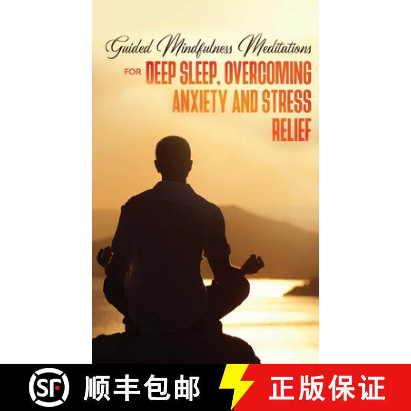 预订 Guided Mindfulness Meditations for Deep Sleep, Overcoming Anxiety & Stress Relief: Beginners Med... [9781801345453]