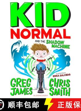【3-4周达】Kid Normal and the Shadow Machine : The third book in the super heroic, super silly series... [9781408898901]