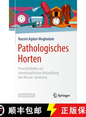 【3-4周达】Pathologisches Horten: Praxisleitfaden zur interdisziplinären Behandlung des Messie-Syndroms [9783662572801]