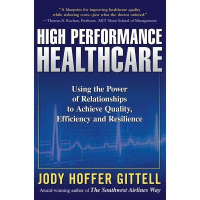 【4周达】High Performance Healthcare: Using the Power of Relationships to Achieve Quality, Efficiency... [9780071621762]