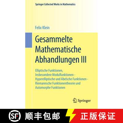 【3-4周达】Gesammelte Mathematische Abhandlungen III: Dritter Band: Elliptische Funktionen, Insbesond... [9783662454428]