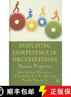 【3-4周达】Displaying Competence in Organizations: Discourse Perspectives [9780230282636]