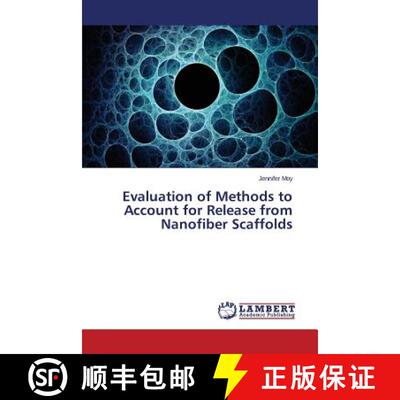 预订 Evaluation of Methods to Account for Release from Nanofiber Scaffolds [9783659671012]