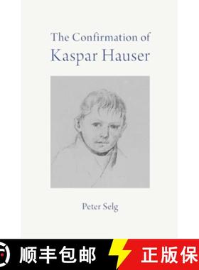 预订 The Confirmation of Kaspar Hauser [9781621483731]