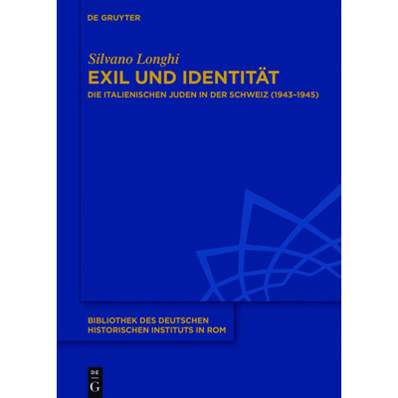 【4周达】Exil und Identität：Die italienischen Juden in der Schweiz (1943–1945) [9783110540888] 书籍/杂志/报纸 原版其它 原图主图