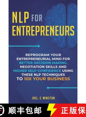 【3-4周达】NLP For Entrepreneurs: Reprogram Your Entrepreneurial Mind for Better Decision Making, Neg... [9781951999131]