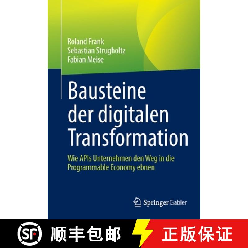 【3-4周达】Bausteine der digitalen Transformation : Wie APIs Unternehmen den Weg in die Programmable ... [9783658351069]