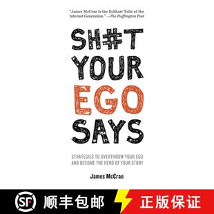 【3-4周达】Sh#t Your Ego Says: Strategies to Overthrow Your Ego and Become the Hero of Your Story [9781401951191]
