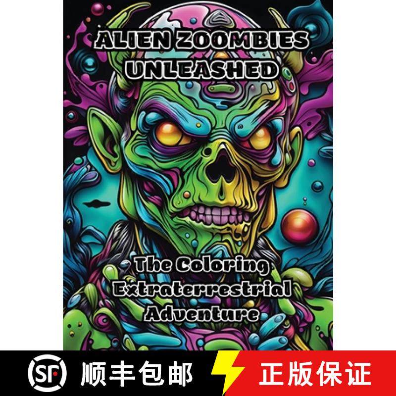 预订 Alien Zoombies Unleashed: The Coloring Extraterrestrial Adventure [9798868967757]